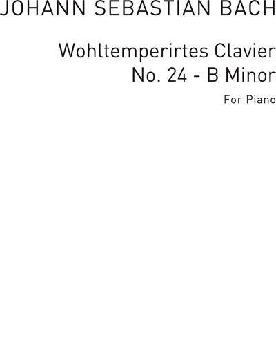 Prelude and Fugue No. 24 in B minor, BWV 893 — Johann Sebastian Bach