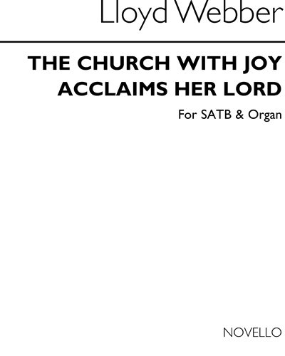 The church with joy acclaims her Lord — William Lloyd Webber