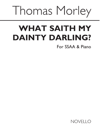 What saith my dainty darling? — Thomas Morley