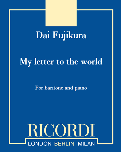 My letter to the world - For baritone and piano — Dai Fujikura