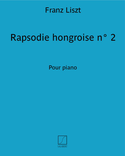 Hungarian Rhapsody No. 2, S.244/2 — 李斯特
