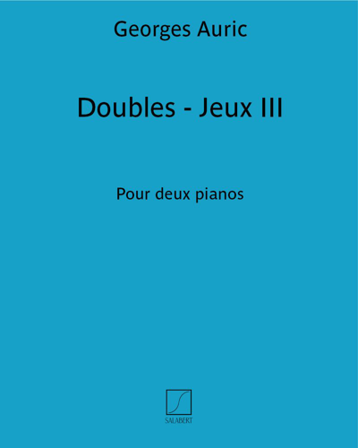 Doubles - Jeux III — Georges Auric