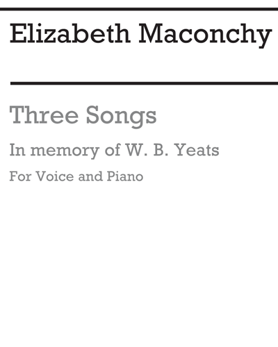 Three Songs in Memory of W. B. Yeats — 伊丽莎白·麦康基