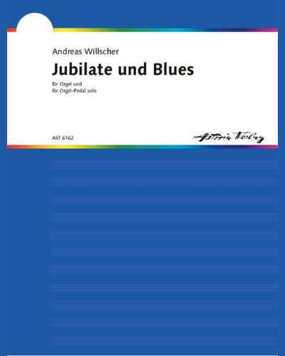 Jubilate für Orgel · Blues für Orgelpedal solo — Andreas Willscher