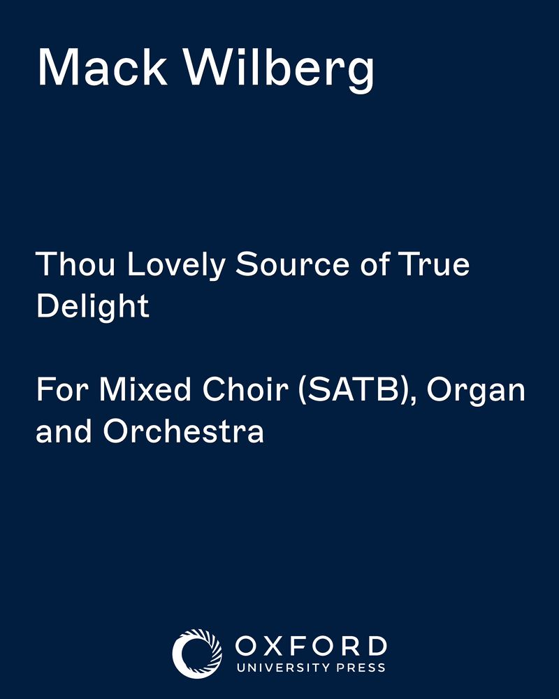 Thou Lovely Source of True Delight — Mack Wilberg