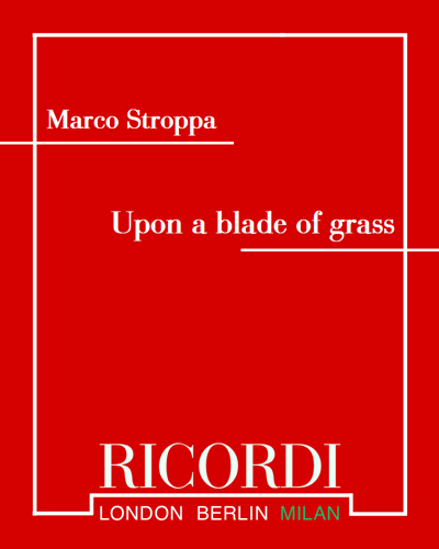 Upon a blade of grass — Marco Stroppa