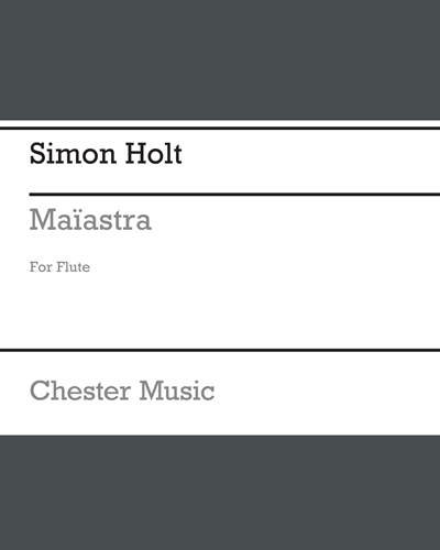 Maïastra for Flute [1997 Revised Edition] — Simon Holt