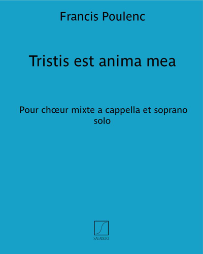 Tristis est anima mea (n. 4 de "Quatre Motets pour un temps de pénitence") — 普朗克