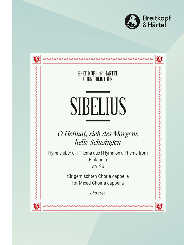 O Heimat, sieh des Morgens helle Schwingen (Hymn on a Theme from 'Finlandia, op. 26') — 西贝柳斯