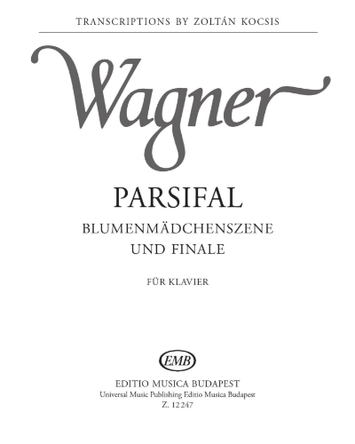Blumenmädchenszene und Finale (from 'Parsifal') — 瓦格纳