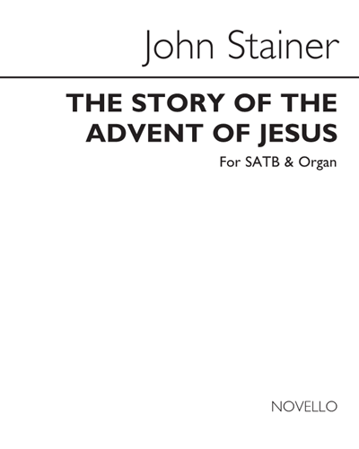 The Story of the Advent of Jesus — John Stainer