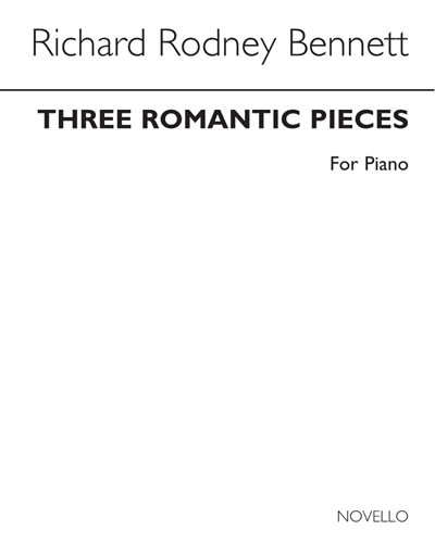 Three Romantic Pieces for Piano — 理查德·罗德尼·贝内特