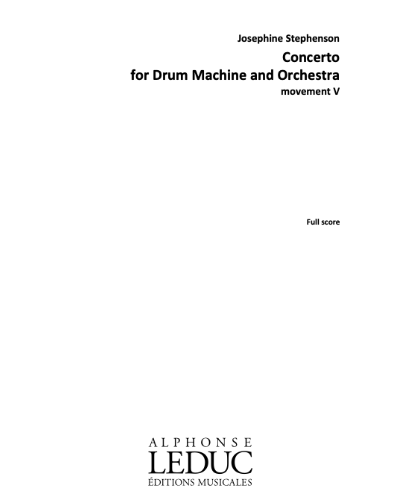 Concerto for Drum Machine and Orchestra – movement V ‘Prest0’ — Josephine Stephenson