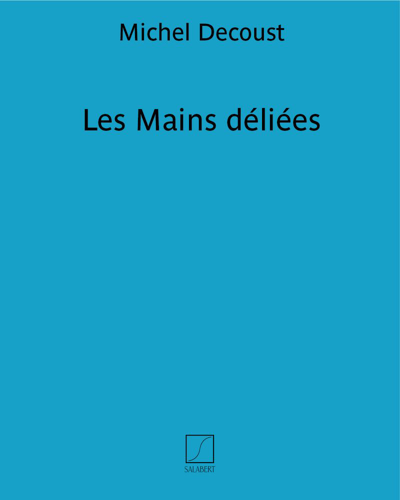 Les mains déliées — Michel Decoust