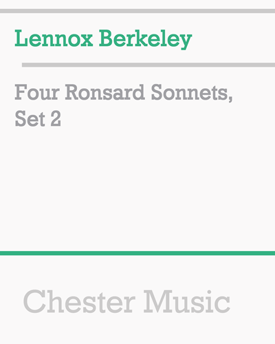 Four Ronsard Sonnets, Set 2, op. 62 — 伦诺克斯·伯克利
