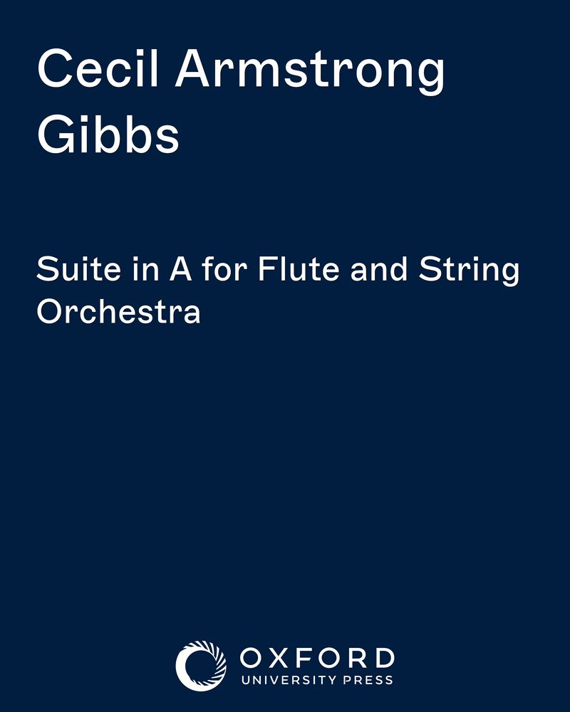 Suite in A for Flute and String Orchestra — Cecil Armstrong Gibbs
