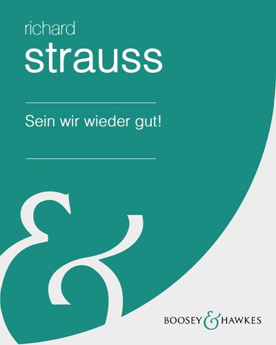 Sein wir wieder gut! — 理查德·施特劳斯