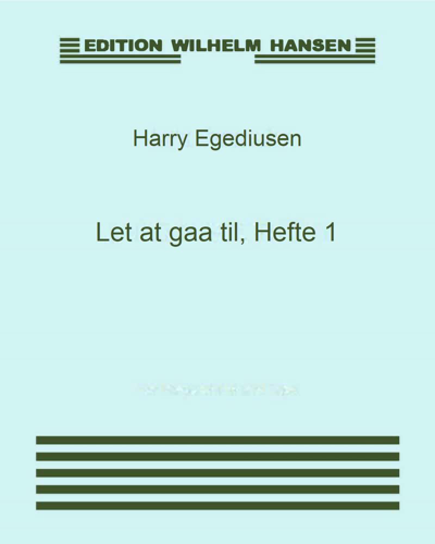 Let at gaa til, Hefte 1 — Harry Egediusen