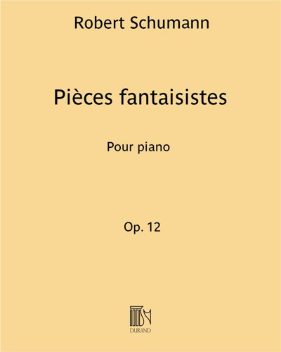 Pièces fantaisistes, op. 12 (Book I) — 舒曼