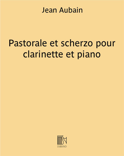 Pastorale et scherzo pour clarinette et piano — Jean Aubain