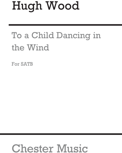 To a Child Dancing in the Wind, op. 16 no. 1 — Hugh Wood