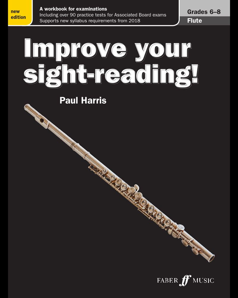 Improve your sight-reading! Flute Grades 6-8 — Paul Harris