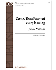 Come, Thou Fount of Every Blessing — Julian Wachner