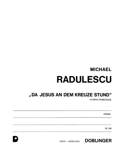 Da Jesus an dem Kreuze stund — Michael Radulescu