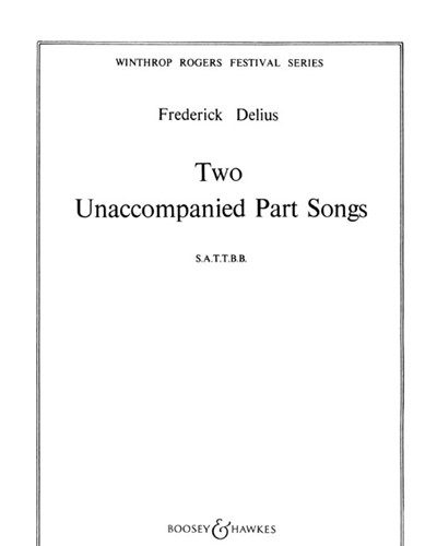 Two Unaccompanied Part-Songs — Frederick Delius