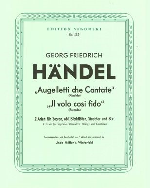 Augeletti, che cantate & Il volo così fido — George Frideric Handel