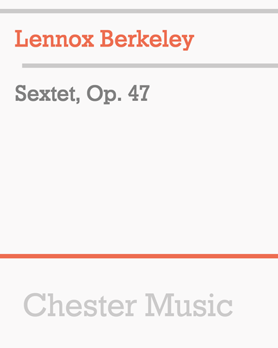 Sextet, Op. 47 — Lennox Berkeley
