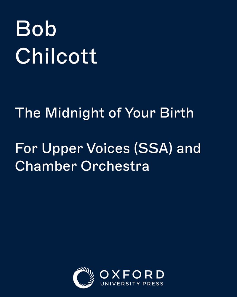 The Midnight of Your Birth — Bob Chilcott
