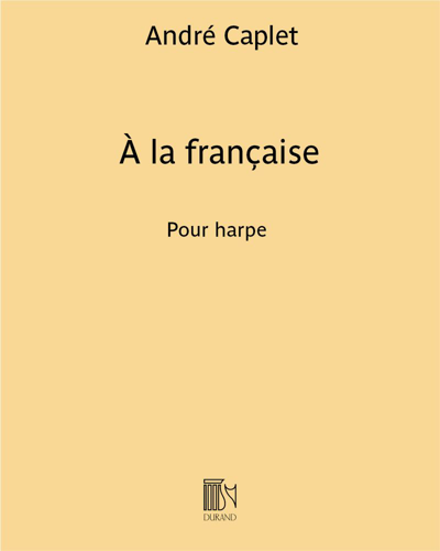 À la française (extrait n. 1 des "Divertissements") — André Caplet