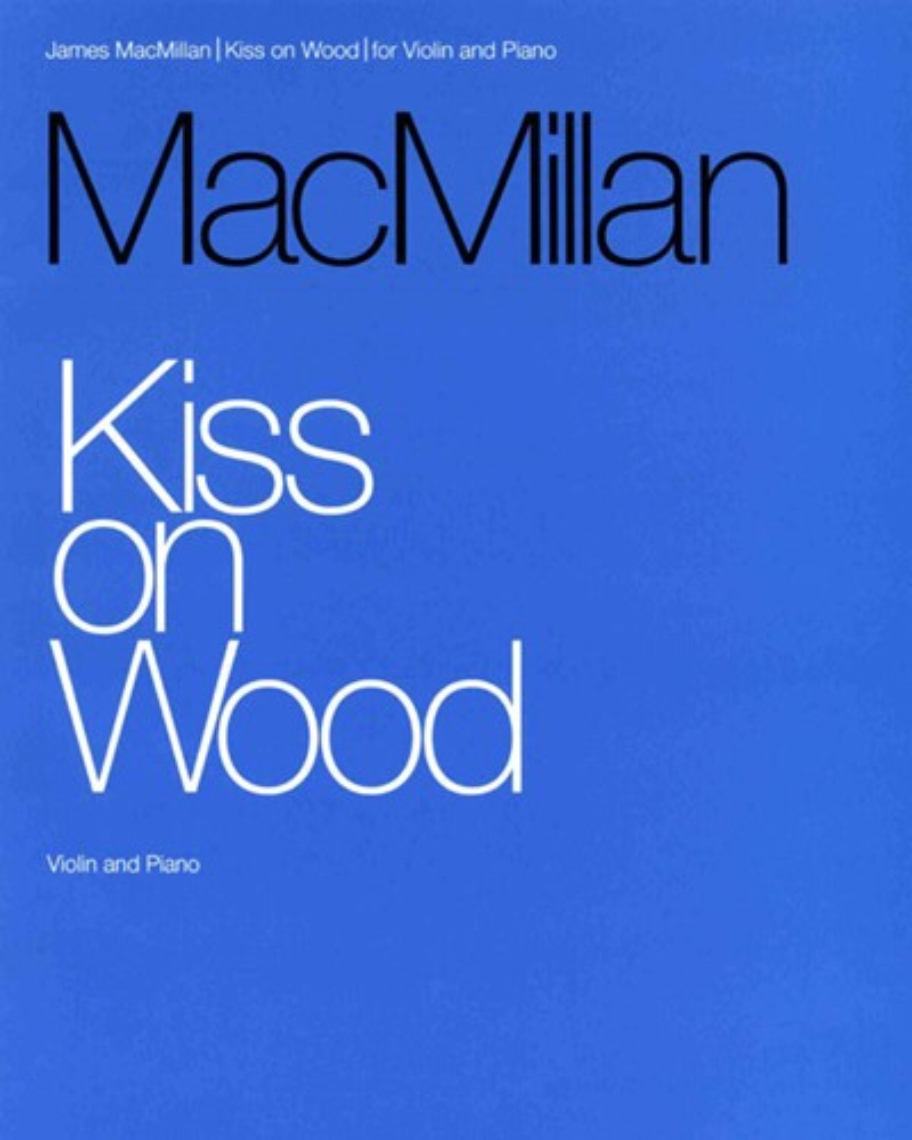 Kiss on Wood — 詹姆斯·麦克米伦