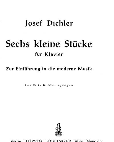 Six Little Pieces for the Introduction to Modern Music — Josef Dichler