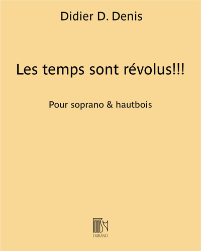 Les temps sont révolus!!! — Didier D. Denis