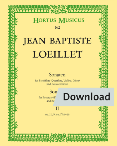 Sonatas for Recorder (Flute, Violin, Oboe) and Basso continuo, op. III/9, IV/9-10 — Loeillet Jean Baptiste (de Gant)