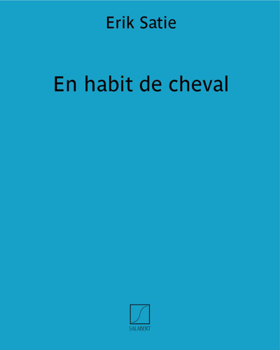 En habit de cheval — 萨蒂
