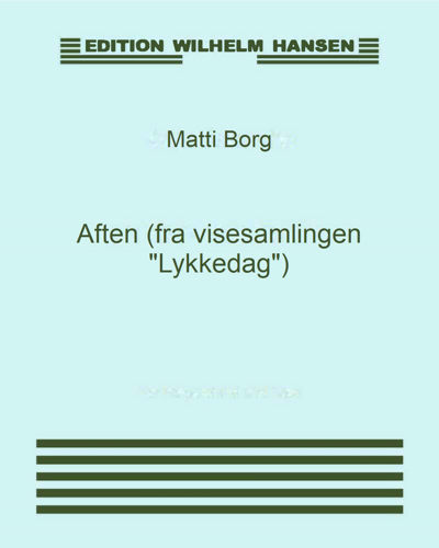 Aften (from 'Lykkedag' song collection) — Matti Borg