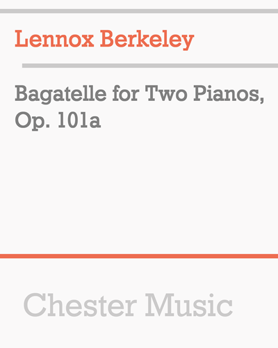 Bagatelle for Two Pianos, Op. 101a — Lennox Berkeley