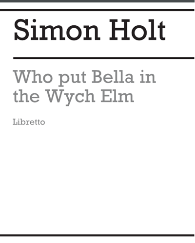Who Put Bella in the Wych Elm? — Simon Holt