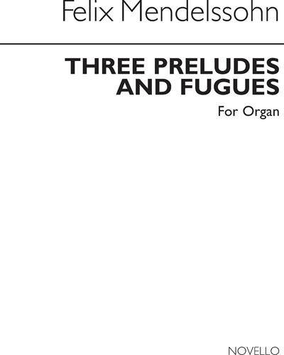 Three Preludes and Fugues, op. 37 — Felix Mendelssohn Bartholdy