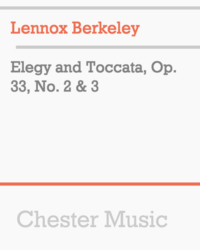 Elegy & Toccata, op. 33 Nos. 2 & 3 — 伦诺克斯·伯克利
