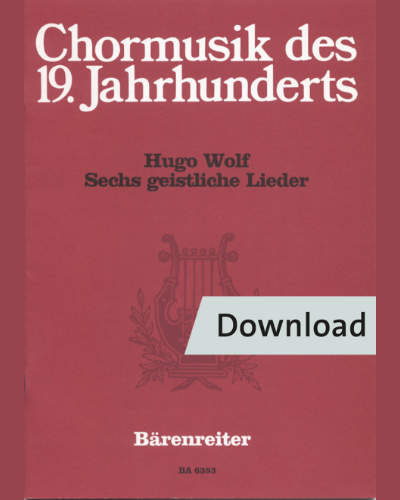 Sechs geistliche Lieder nach Gedichten von Joseph von Eichendorff — Hugo Wolf