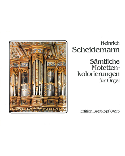 Complete Motet Intabulations — Heinrich Scheidemann