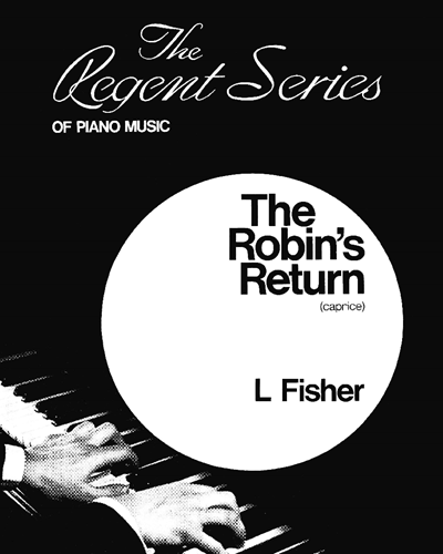 The Robin's Return (Caprice) — Leander Fisher