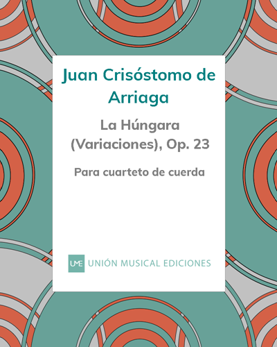 La Húngara (Variations), op. 23 — Juan Crisóstomo de Arriaga