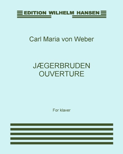 Overture to 'Jægerbruden' — 韦伯