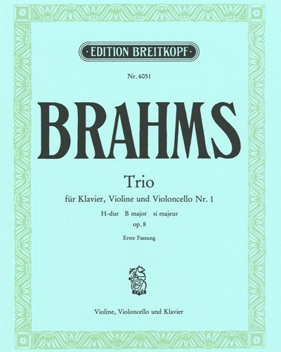Piano Trio No. 1 in B-flat major, op. 8 [First Version] — Johannes Brahms