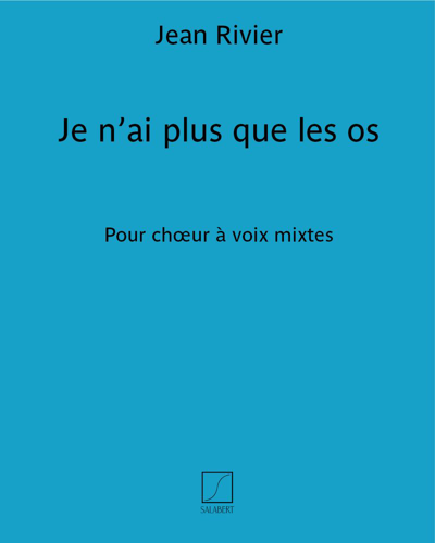 Je n'ai plus que les os (Excerpt No. 4 from 'Cinq chœurs mixtes') — Jean Rivier